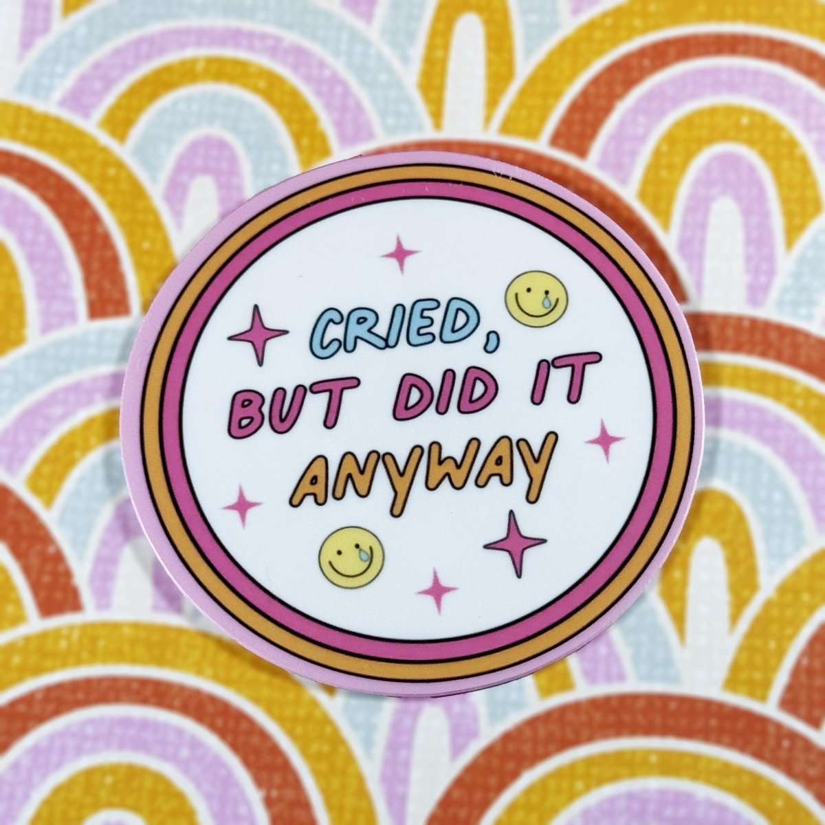 Cried But Did It Anyway Sticker | Cute Positivity Decal | Inspirational Motivation for Self - Love & Growth brat slaps