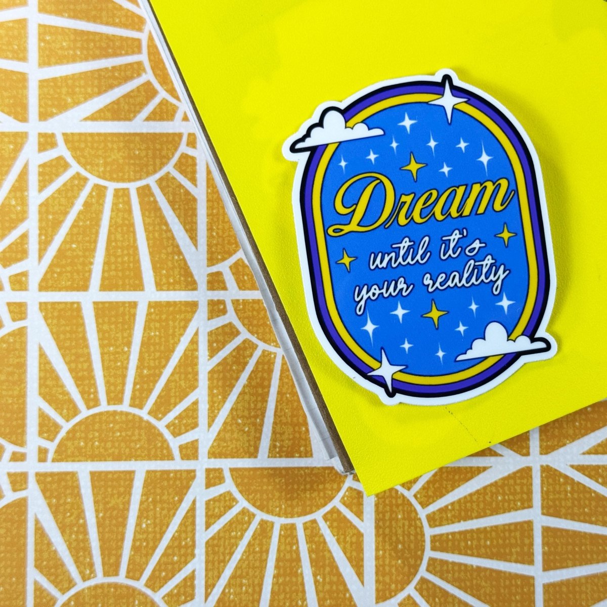 Dream Until Its Your Reality Sticker | Inspirational Motivational Vinyl Decal, Waterproof Die Cut Decor Accessory brat slaps