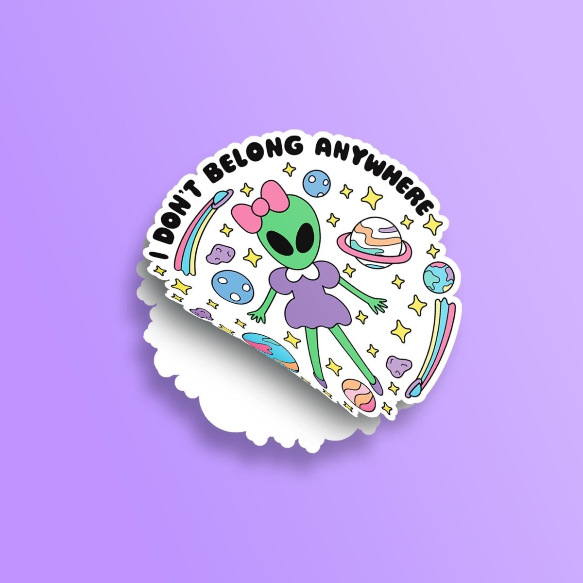 I Don't Belong Anywhere Alien • Premium Die - Cut Vinyl Sticker brat slaps