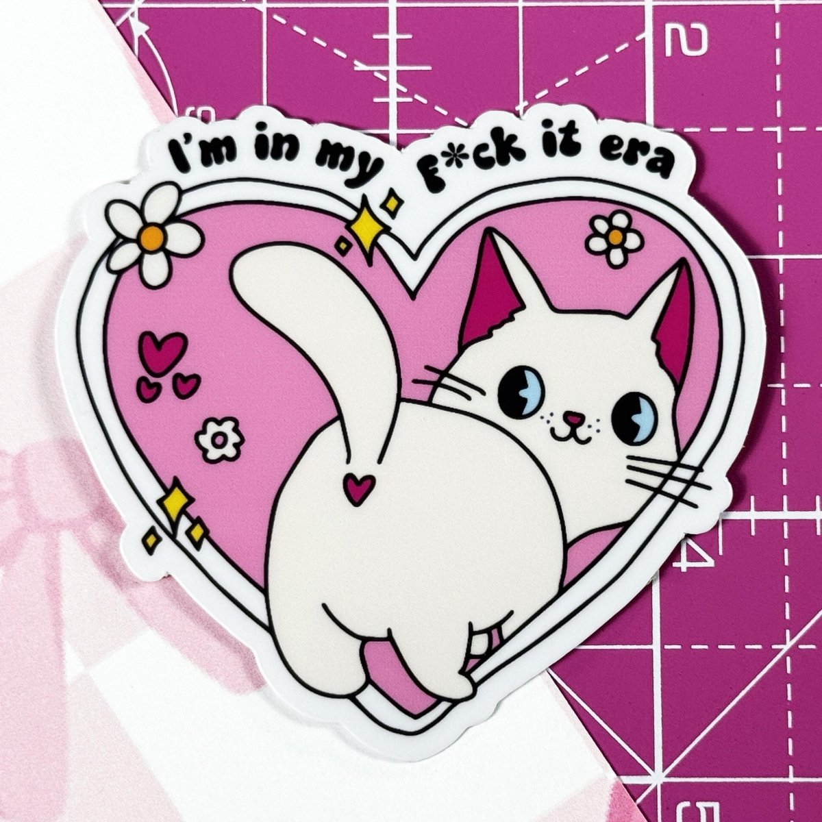 In My F*ck It Era Cat Sticker | Cheeky Decal Design for Fun Decor | Cute Cat Lovers & Humor Gifts brat slaps